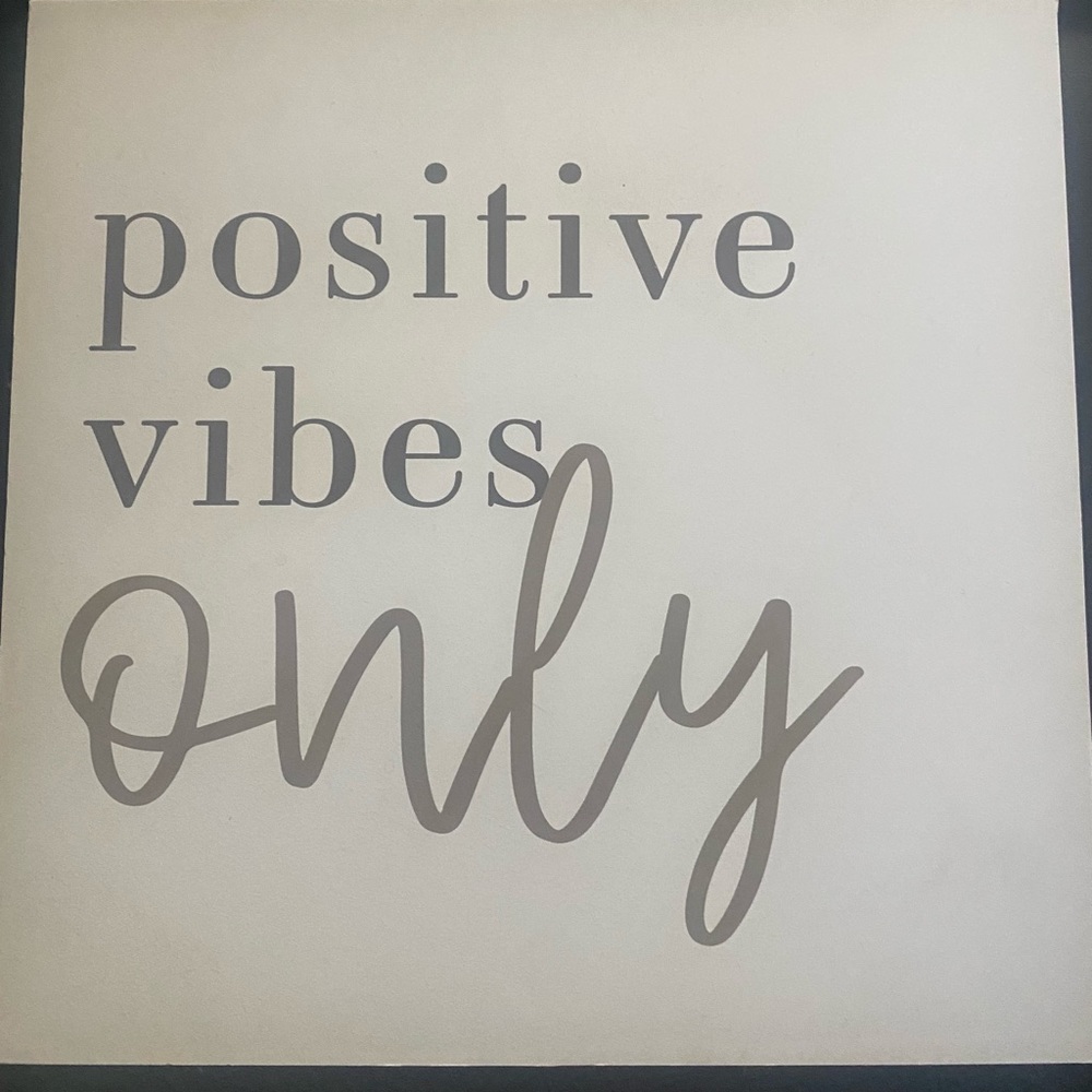 Positive vibes only Sign